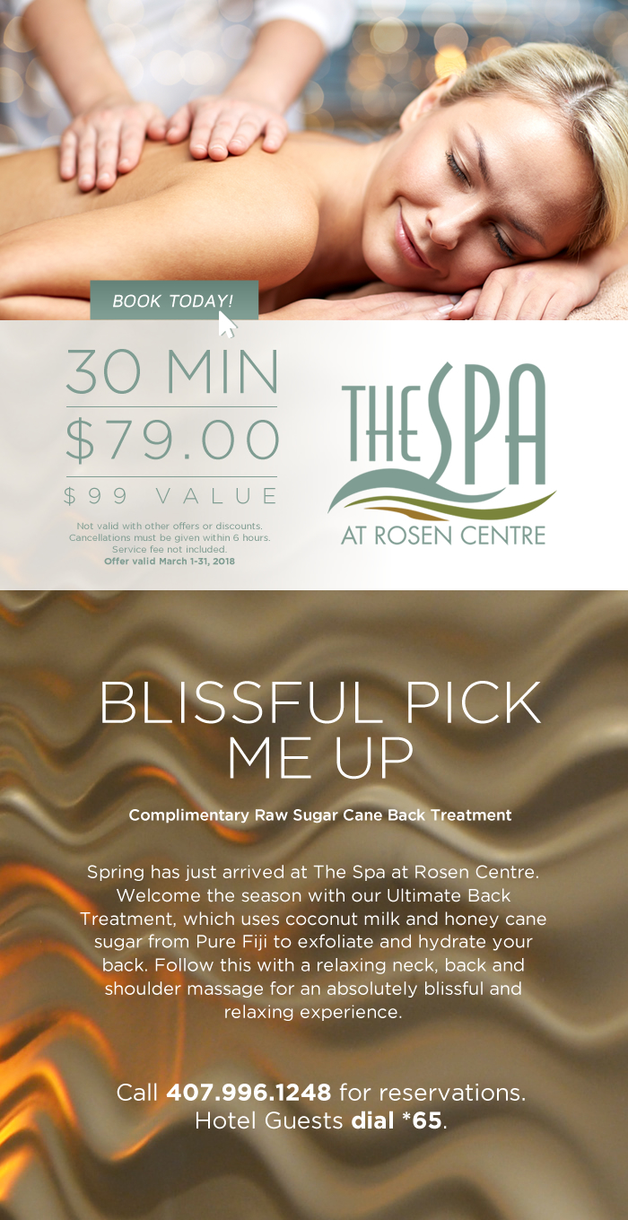 Blissful Pick Me Up 

Complimentary Raw Sugar Cane Back Treatment 

Spring has just arrived at The Spa at Rosen Centre. Welcome the season with our Ultimate Back Treatment, which uses coconut milk and honey cane sugar from Pure Fiji to exfoliate and hydrate your back. Follow this with a relaxing neck, back and shoulder massage for an absolutely blissful and relaxing experience. 

30 minutes – $79.00 – A $99 Value 
* Not valid with other offers or discounts. Cancellations must be given within 6 hours. Service fee not included. Offer valid March 1 – 31, 2017 

Call 407.996.1248 for reservations. Hotel Guests dial *65 