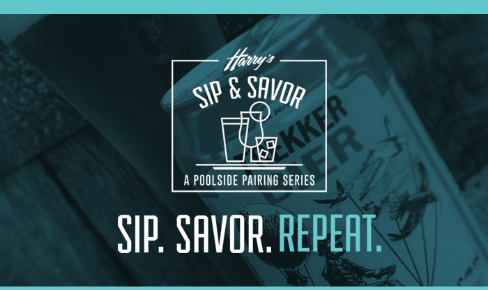 Harry's Sip & Savor - A Poolside Pairing Series