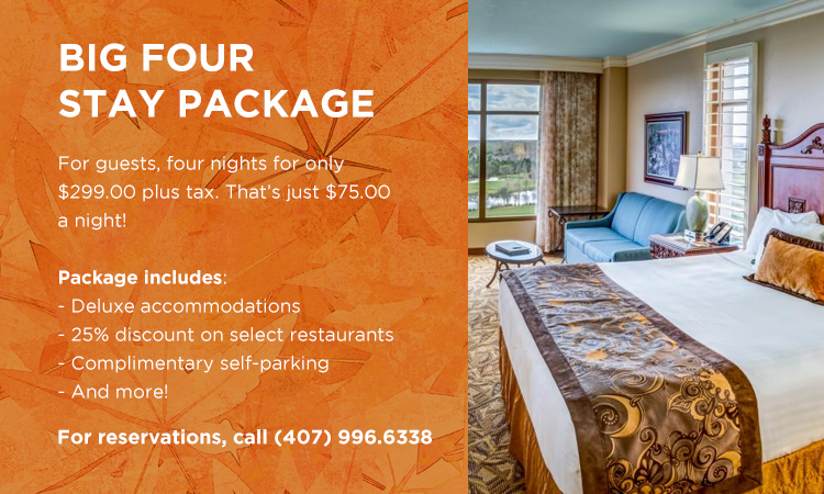 Big Four 
Stay Package

For guests, four nights for only $299.00 plus tax. That’s just $75.00 a night! 

Package includes:
- Deluxe accommodations
- 25% discount on select restaurants
- Complimentary self-parking
- And more!
